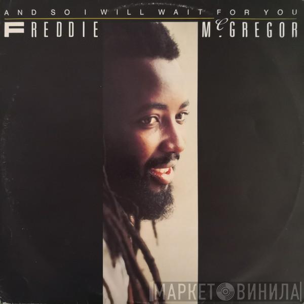 Freddie McGregor - And So I Will Wait For You