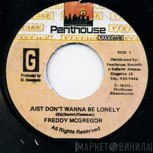 Freddie McGregor - Just Don't Wanna Be Lonely