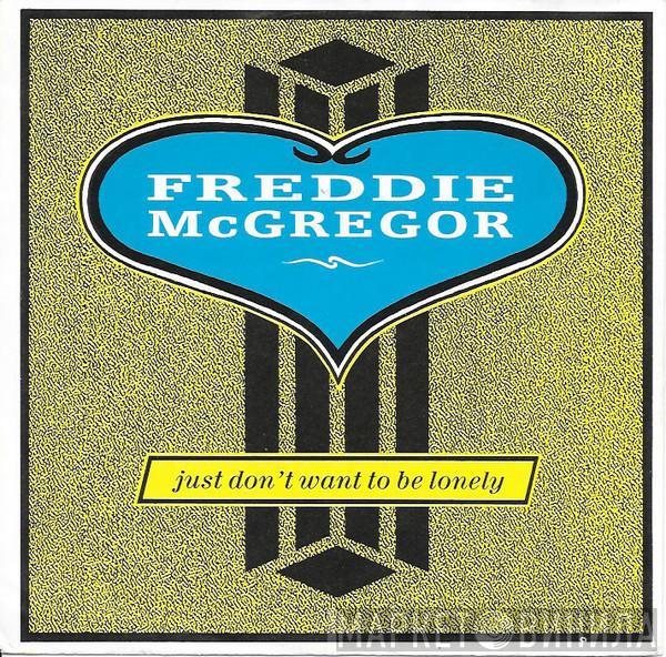  Freddie McGregor  - Just Don't Want To Be Lonely