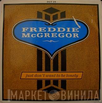 Freddie McGregor - Just Don't Want To Be Lonely