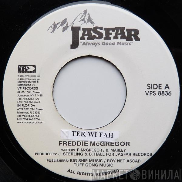 Freddie McGregor - Tek Wi Fah