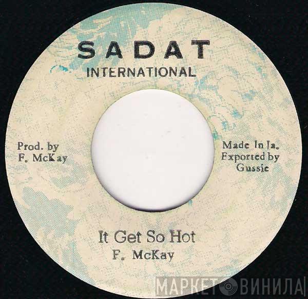 Freddie McKay - It Get So Hot