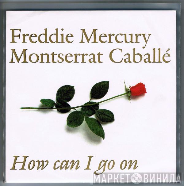 Freddie Mercury, Montserrat Caballé - How Can I Go On