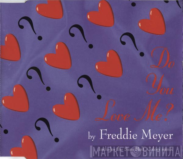 Freddie Meyer - Do You Love Me?