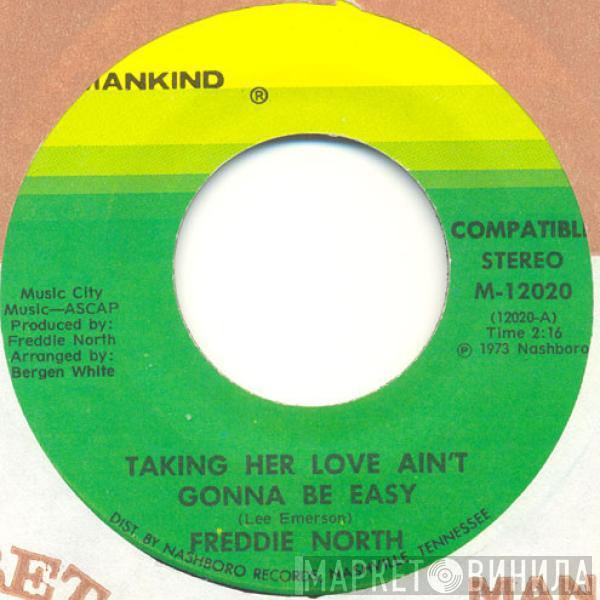 Freddie North - Taking Her Love Ain't Gonna Be Easy