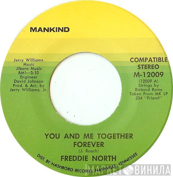 Freddie North - You And Me Together Forever / Did I Come Back Too Soon (Or Stay Away Too Long)