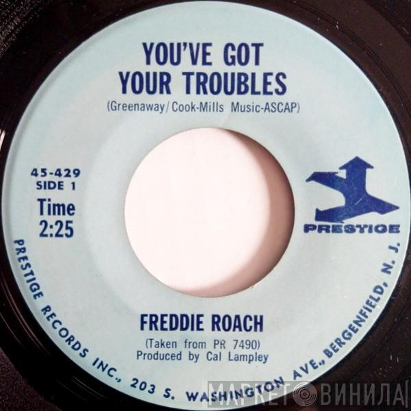  Freddie Roach  - You've Got Your Troubles