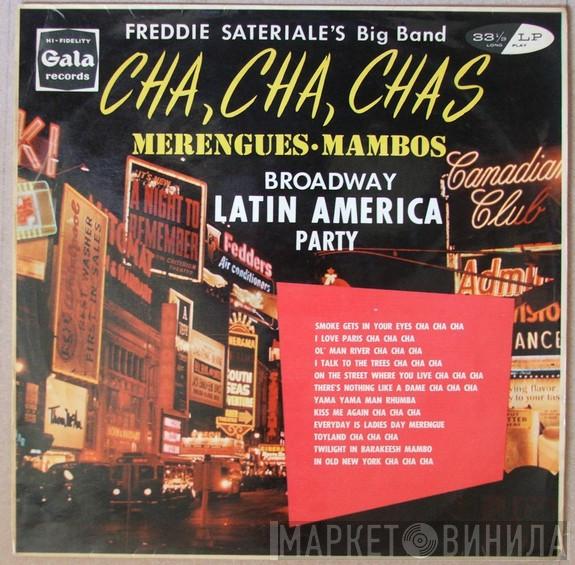 Freddie Sateriale's Big Band - Cha, Cha, Chas, Merengues And Mambos
