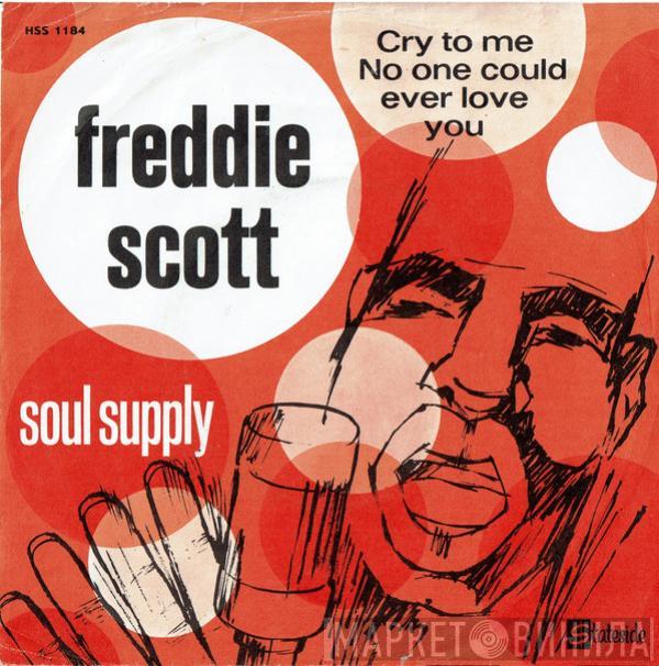 Freddie Scott  - Cry To Me / No One Could Ever Love You