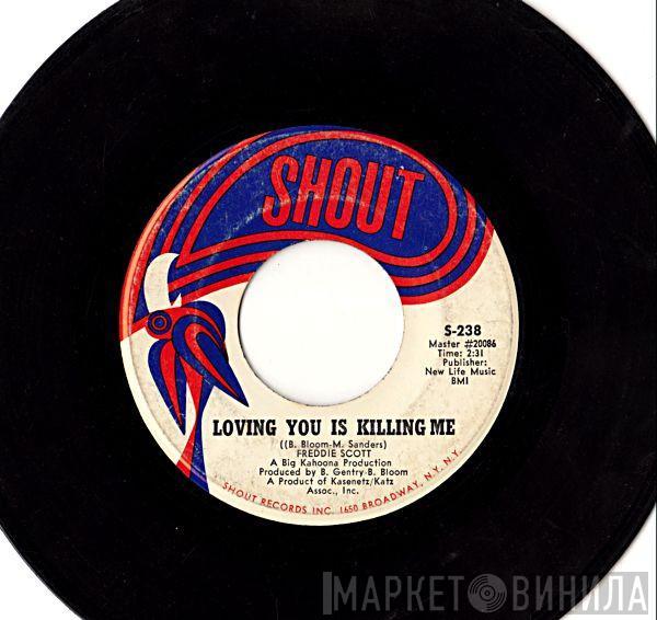 Freddie Scott  - Loving You Is Killing Me / No One Could Ever Love You