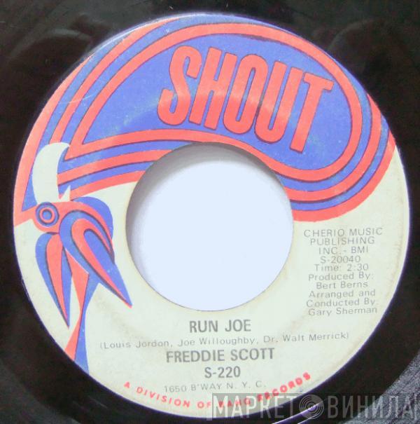 Freddie Scott  - Run Joe / He Ain't Give You None