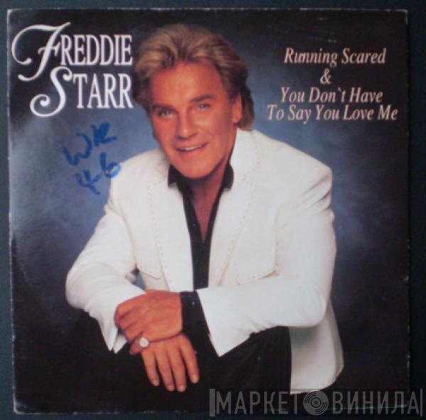 Freddie Starr - Running Scared & You Don't Have To Say You Love Me