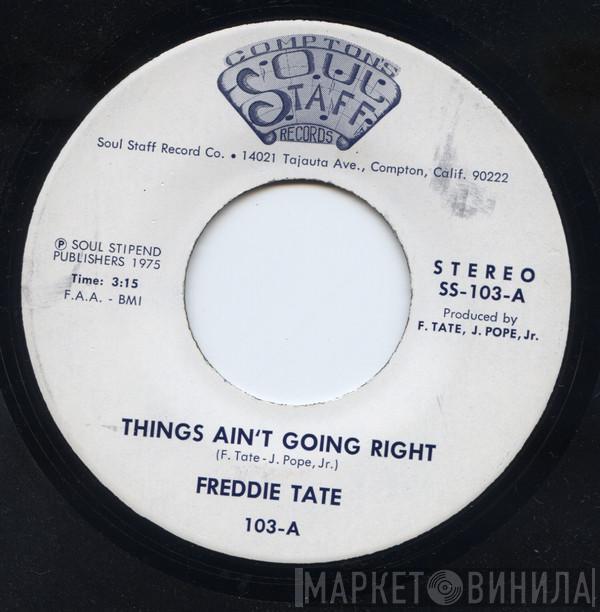  Freddie Tate  - Things Ain't Going Right / The La La Song