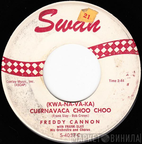 Freddy Cannon - (Kwa-Na-Va-Ka) Cuernavaca Choo Choo / Happy Shades Of Blue