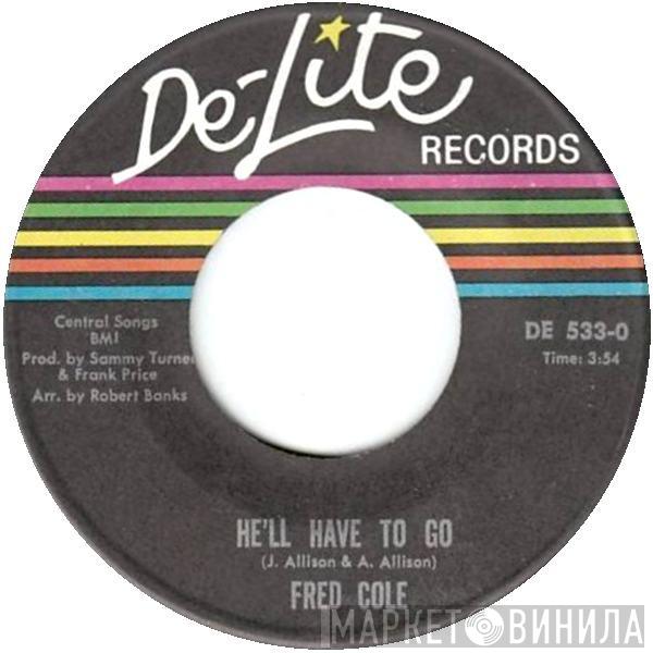 Freddy Cole - He'll Have To Go / Need You Girl