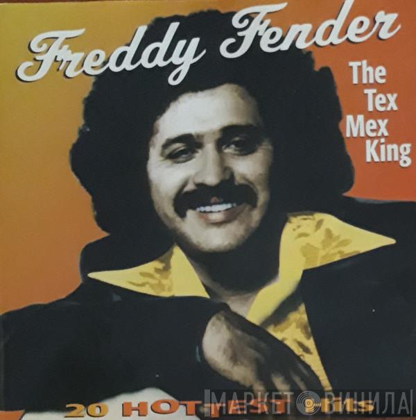 Freddy Fender  - The Tex Mex King - 20 Hottest Hits