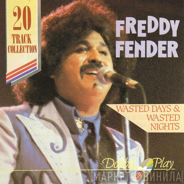 Freddy Fender  - Wasted Days & Wasted Nights