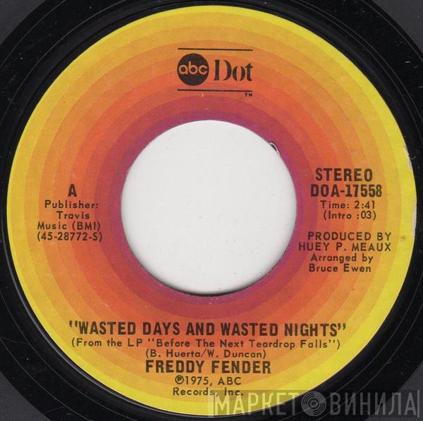 Freddy Fender  - Wasted Days And Wasted Nights