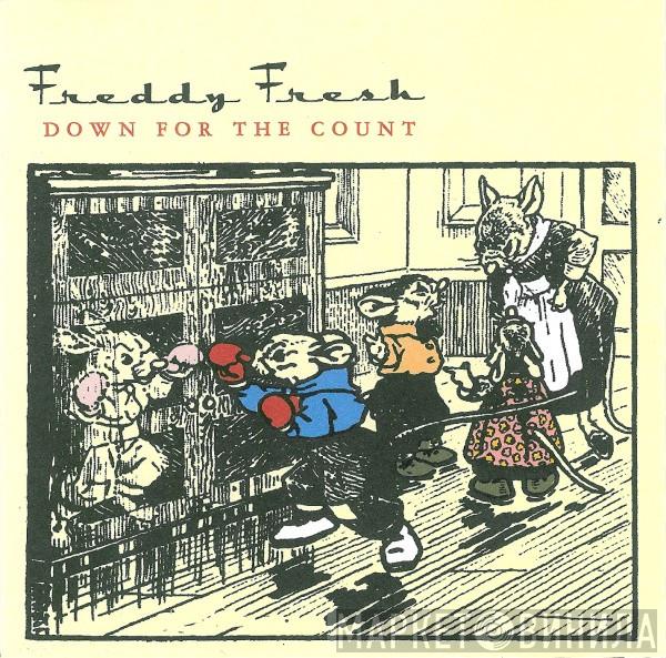 Freddy Fresh - Down For The Count
