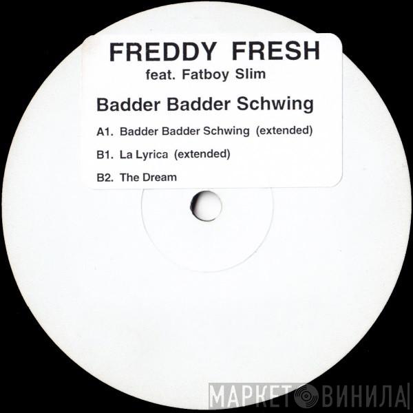 Freddy Fresh, Fatboy Slim - Badder Badder Schwing