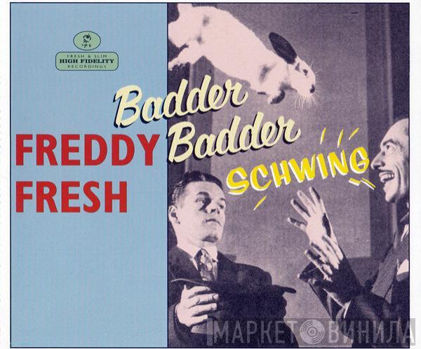 Freddy Fresh, Fatboy Slim - Badder Badder Schwing