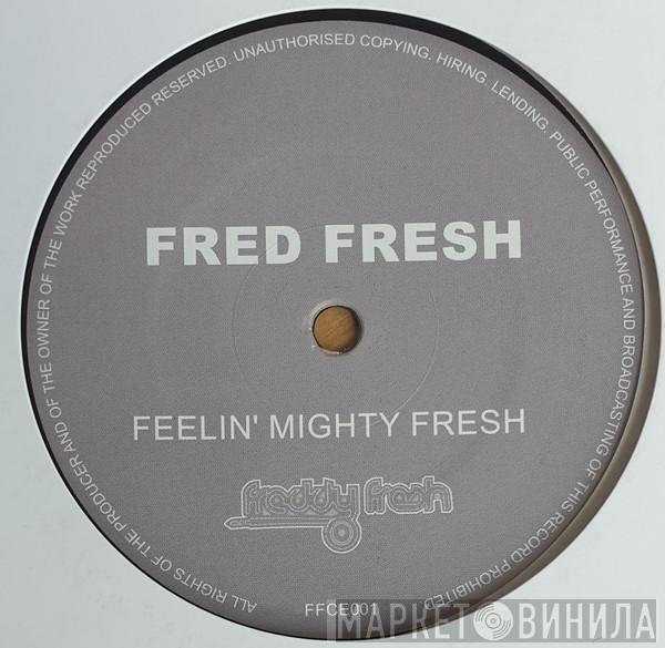 Freddy Fresh - Feelin' Mighty Fresh