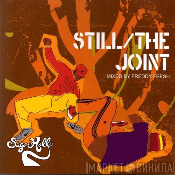 Freddy Fresh - Still / The Joint