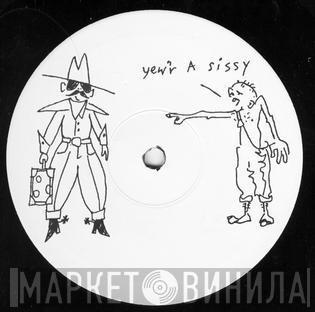 Freddy Fresh - Yew'r A Sissy