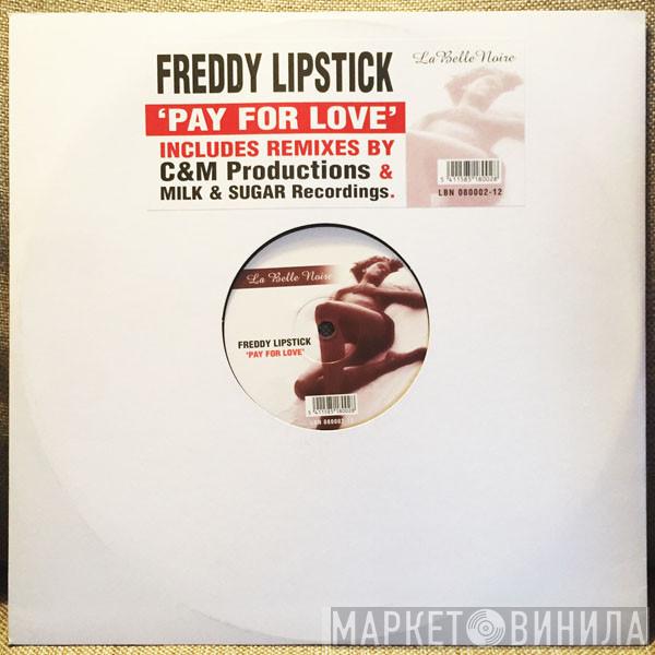 Freddy Lipstick - Pay For Love