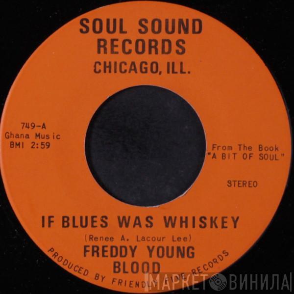 Freddy Youngblood - If Blues Was Whiskey / A Bit Of Soul