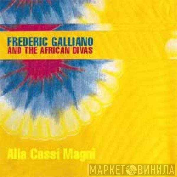 Frederic Galliano And The African Divas - Alla Cassi Magni