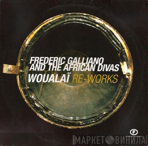 Frederic Galliano And The African Divas - Woualaï Re-Works