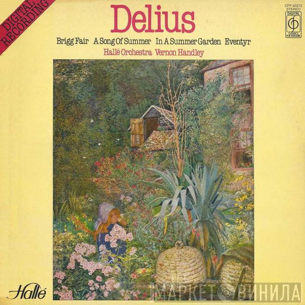 Frederick Delius, Hallé Orchestra, Vernon Handley - Brigg Fair / A Song Of Summer / In A Summer Garden /  Eventyr