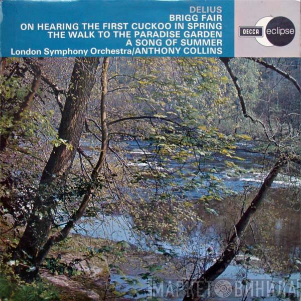 Frederick Delius, The London Symphony Orchestra, Anthony Collins  - Brigg Fair / On Hearing The First Cuckoo In Spring / The Walk To The Paradise Garden / A Song Of Summer