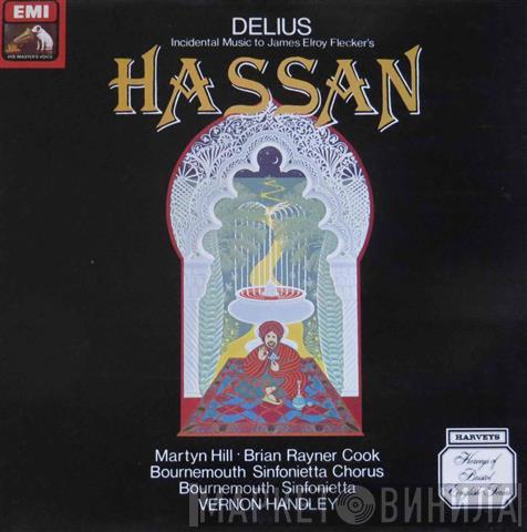 Frederick Delius, Bournemouth Sinfonietta Choir, Bournemouth Sinfonietta, Vernon Handley - Incidental Music To James Elroy Flecker's Hassan