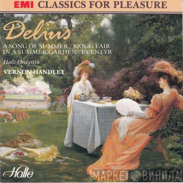 Frederick Delius, Hallé Orchestra, Vernon Handley - A Song Of Summer · Brigg Fair · In A Summer Garden ·  Eventyr