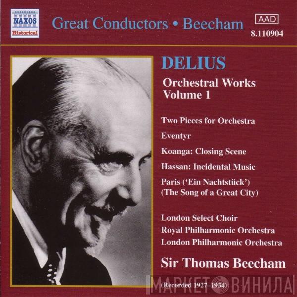 Frederick Delius, London Select Choir, The Royal Philharmonic Orchestra, The London Philharmonic Orchestra, Sir Thomas Beecham - Orchestral Works, Volume 1