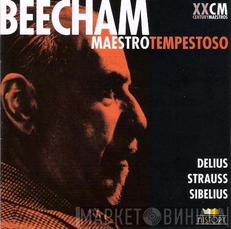 Frederick Delius, Richard Strauss, Jean Sibelius, The London Philharmonic Orchestra, The New York Philharmonic Orchestra, Sir Thomas Beecham - Maestro Tempestoso