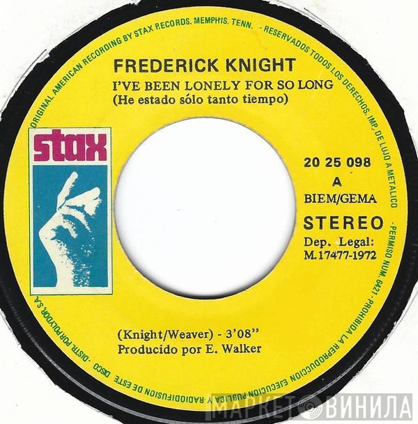  Frederick Knight  - I've Been Lonely For So Long / Lean On Me