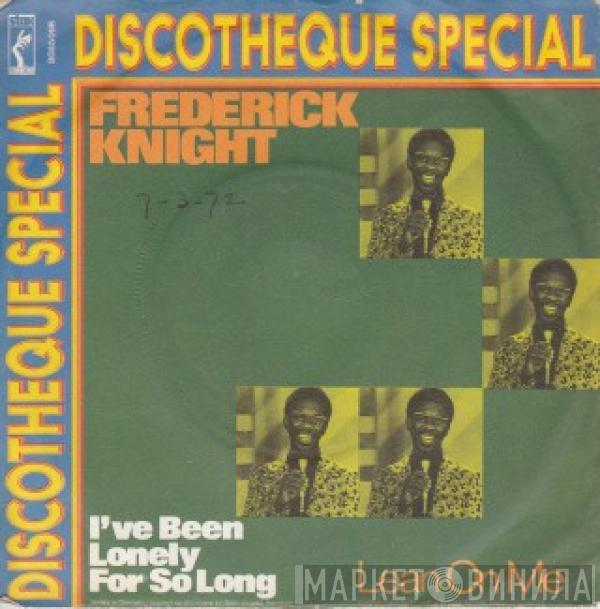  Frederick Knight  - I've Been Lonely For So Long / Lean On Me