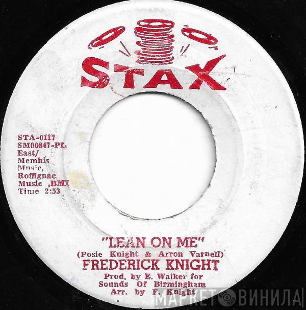  Frederick Knight  - Lean On Me / I've Been Lonely For So Long