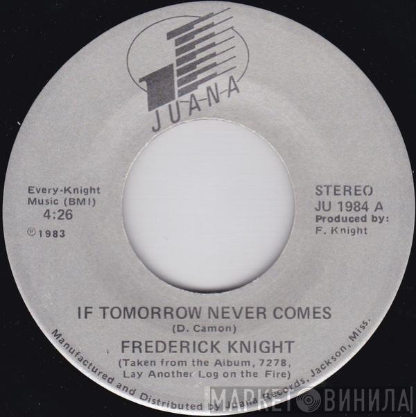 Frederick Knight - If Tomorrow Never Comes