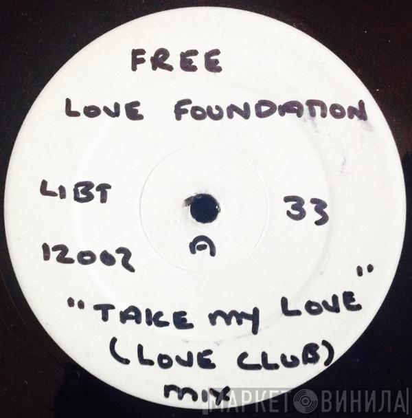 Free Love Foundation - Take My Love