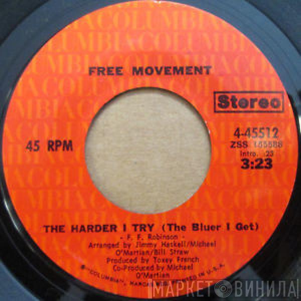  Free Movement  - The Harder I Try (The Bluer I Get) / Comin' Home