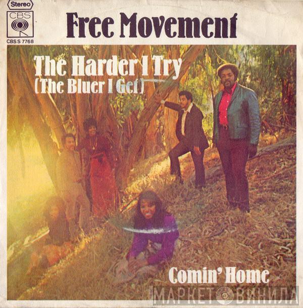  Free Movement  - The Harder I Try (The Bluer I Get) / Comin' Home