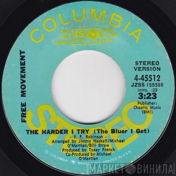  Free Movement  - The Harder I Try (The Bluer I Get)
