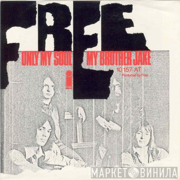 Free - My Brother Jake / Only My Soul