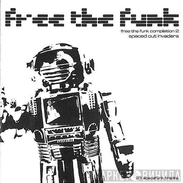  - Free The Funk Compilation 2 (Spaced Out Invaders)