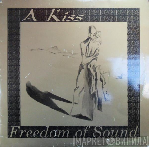  Freedom Of Sound  - A Big Kiss