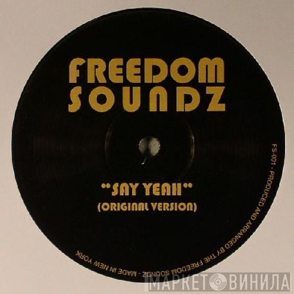 Freedom Soundz - Say Yeah